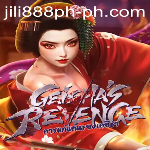 Exploring the Exciting World of GeishasRevenge: A Thrilling Experience with jili888.ph